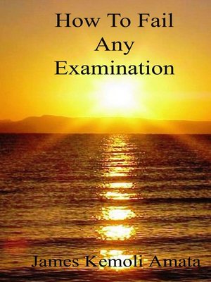 cover image of How to Fail Any Examination